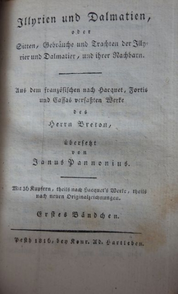 Breton de la Martiniére Jean Baptiste Joseph: Illyrien und Dalmatien, oder Sitten, Gebräuche und Trachten der Illyrier und Dalmatier, und ihrer Nachbarn